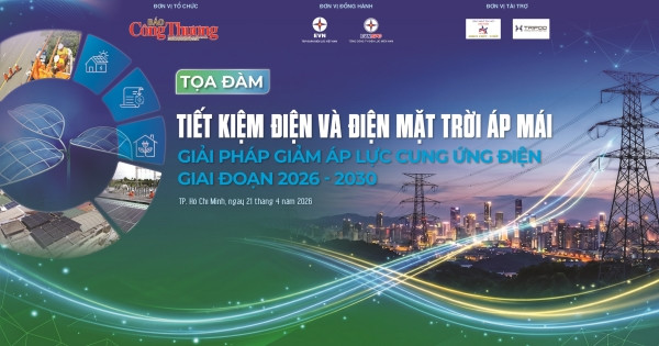 Sáng 21/4, Báo Công Thương tổ chức tọa đàm tiết kiệm điện và điện mặt trời áp mái