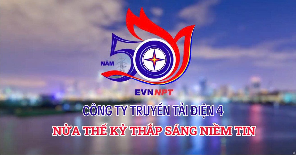 Công ty Truyền tải điện 4: Nửa thế kỷ thắp sáng niềm tin